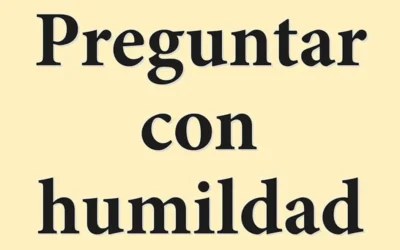 Recién leídoPreguntar con humildad