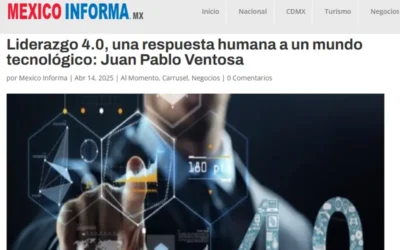 PrensaMéxico Informa: Liderazgo 4.0, una respuesta humana a un mundo tecnológico